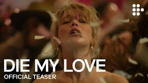 فيلم Die My Love 2025 مترجم كامل HD